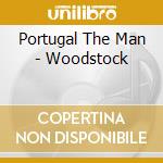 Portugal The Man - Woodstock cd