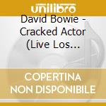 David Bowie - Cracked Actor (Live Los Angeles '74) (2 Cd) cd