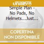 Simple Plan - No Pads, No Helmets...Just Balls (15Th Anniversary cd