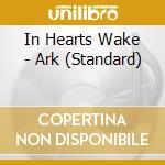In Hearts Wake - Ark (Standard) cd
