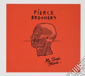 Pierce Brothers - My Tired Mind cd musicale di Pierce Brothers