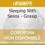 Sleeping With Sirens - Gossip cd musicale di Sleeping With Sirens