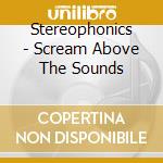 Stereophonics - Scream Above The Sounds cd musicale di Stereophonics