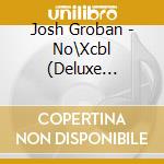Josh Groban - No\Xcbl (Deluxe Edition) cd