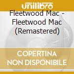 Fleetwood Mac - Fleetwood Mac (Remastered) cd