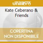 Kate Ceberano & Friends cd