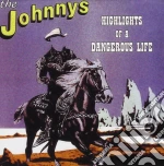 Johnnys (The) - Highlights Of A Dangerous Life cd