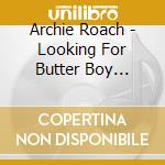 Archie Roach - Looking For Butter Boy (Re-Release) cd
