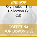Skyhooks - The Collection (2 Cd) cd