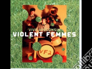 Violent Femmes - Viva Wisconsin-The Live Album cd musicale di Violent Femmes