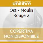 Ost - Moulin Rouge 2 cd musicale