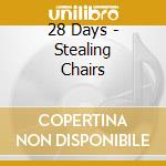 28 Days - Stealing Chairs cd