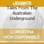 Tales From The Australian Underground cd