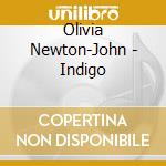 Olivia Newton-John - Indigo cd musicale di Newton john olivia