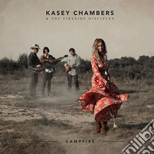 Kasey Chambers & The Fireside Disciples - Campfire cd musicale di Kasey & The Fireside Disciples Chambers
