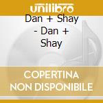 Dan + Shay - Dan + Shay cd