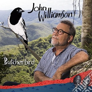 John Williamson - Butcherbird cd musicale di John Williamson
