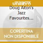 Doug Aiton's Jazz Favourites Volume One / Various cd