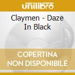 Claymen - Daze In Black cd