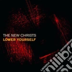 New Christs (The) - Lower Yourself cd