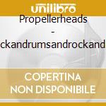Propellerheads - Deckandrumsandrockandroll cd