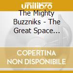 The Mighty Buzzniks - The Great Space Circus cd