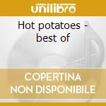 Hot potatoes - best of cd