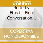 Butterfly Effect - Final Conversation Of Kings (Tour Edtn) cd