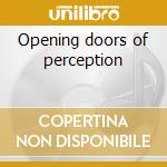Opening doors of perception cd