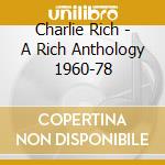Charlie Rich - A Rich Anthology 1960-78 cd