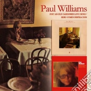Paul Williams - Just Old Fashioned Love Song / Here Comes Inspiration cd musicale di Paul Williams