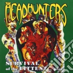 Headhunters (The) - Survival Of The Fittest cd