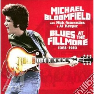 Michael Bloomfield-nick Gravenites - Blues At Fillmore 1968-69 cd musicale di Bloomfield-n Michael