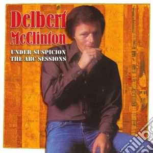Delbert Mcclinton - Under Suspicion The Abc cd musicale di Delbert Mcclinton