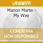 Marion Martin - My Way cd musicale di Marion Martin