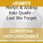 Merlyn & Andrea Katz Quaife - Lest We Forget cd
