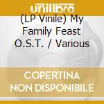 (LP Vinile) My Family Feast O.S.T. / Various lp vinile di Ray Barretto
