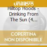 Hilltop Hoods - Drinking From The Sun (4 Lp) cd musicale di Hilltop Hoods
