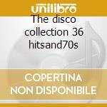 The disco collection 36 hitsand70s cd