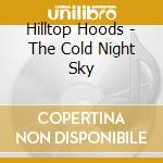 Hilltop Hoods - The Cold Night Sky cd