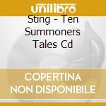 Sting - Ten Summoners Tales Cd cd