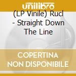 (LP Vinile) Rucl - Straight Down The Line vinile