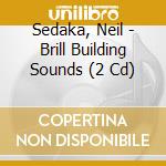 Sedaka, Neil - Brill Building Sounds (2 Cd) cd