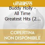 Buddy Holly - All Time Greatest Hits (2 Cd) cd