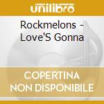 Rockmelons - Love'S Gonna cd