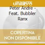 Peter Andre - Feat. Bubbler Ranx cd musicale di Peter Andre