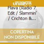 Flava  (Radio 7 Edit / Slammin' / Crichton & Morris 7 Mix / Jungle Mix ) cd