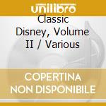 Classic Disney, Volume II / Various cd
