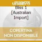 Bliss 1 [Australian Import] cd