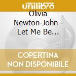 Olivia Newton-John - Let Me Be There cd